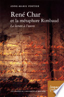 René Char et la métaphore Rimbaud : la lecture à l'œuvre /