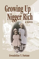 Growing up nigger rich : a novel /