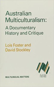Australian multiculturalism : a documentary history and critique /
