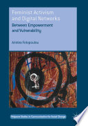 Feminist Activism and Digital Networks : Between Empowerment and Vulnerability /