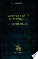 Morphologie historique du roussillonnais /