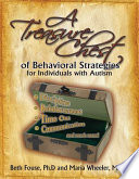A treasure chest of behavioral strategies for individuals with autism /