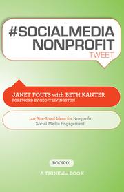 #SOCIALMEDIA NONPROFIT tweet : 140-bite-sized ideas for nonprofit social media engagement /