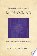 Before and after Muḥammad : the first millennium refocused /