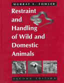 Restraint and handling of wild and domestic animals /