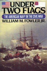 Under two flags : the American Navy in the Civil War /