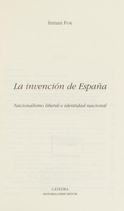 La invención de España : nacionalismo liberal e identidad nacional /