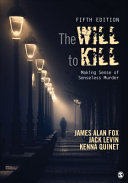 The will to kill : making sense of senseless murder /