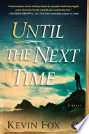 Until the next time : a novel /