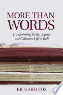 More than words : transforming script, agency, and collective life in Bali /