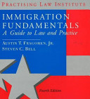 Immigration fundamentals : a guide to law and practice /