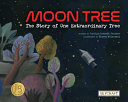 Moon tree : the story of one extraordinary tree /