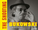 Charles Bukowski : the shooting /