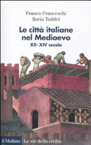 Le città italiane nel Medioevo : XII-XIV secolo /