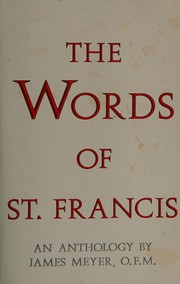 The words of Saint Francis : an anthology /
