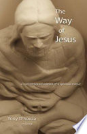 The way of Jesus / edited by Tony D'Souza.