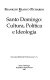 Santo Domingo : cultura, política e ideología /