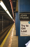 Try to get lost : essays on travel and place /