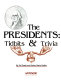 The Presidents : tidbits & trivia /