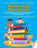 Nurturing narratives : story-based language intervention for children with language impairments that are complicated by other developmental disabilities such as autism spectrum disorders /