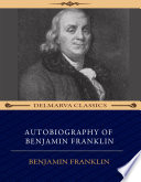 The autobiography of Benjamin Franklin