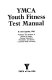 YMCA youth fitness test manual /