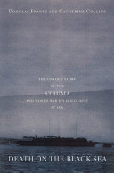 Death on the Black Sea : the untold story of the Struma and World War II's Holocaust at sea /