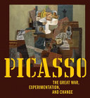 Picasso : the Great War, experimentation, and change /