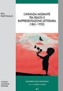L'infanzia migrante tra realtà e rappresentazione letteraria (1861-1920) /
