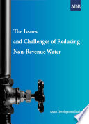 The issues and challenges of reducing non-revenue water /