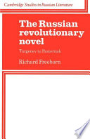 The Russian revolutionary novel : Turgenev to Pasternak /