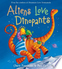 Aliens love dinopants /