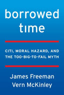 Borrowed time : two centuries of booms, busts, and bailouts at Citi /