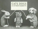 Cats, dogs & other rabbits : the extraordinary world of Harry Whittier Frees.