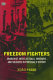 Freedom fighters : anarchist intellectuals, workers, and soldiers in Portugal's history /