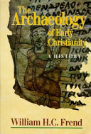 The archaeology of early Christianity : a history /