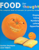 Food for thought : the complete book of concepts for growing minds /