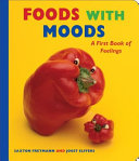 Foods with moods : a first book of feelings /