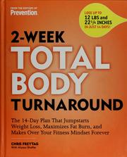 2-week total body turnaround : the 14-day plan that jumpstarts weight loss, maximizes fat burn, and makes over your fitness mindset forever /