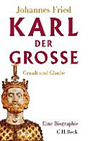 Karl der Grosse : Gewalt und Glaube : eine Biographie /