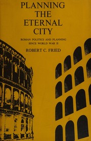 Planning the eternal city : Roman politics and planning since World War II /