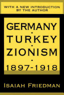 Germany, Turkey, Zionism 1897-1918 /