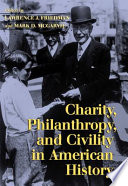 Charity, philanthropy, and civility in American history /
