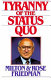 Tyranny of the status quo /