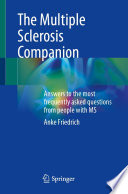 The multiple sclerosis companion : answers to the most frequently asked questions from people with MS /