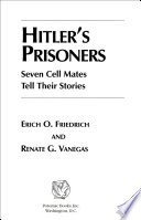Hitler's prisoners : seven cell mates tell their stories /
