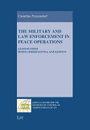 The military and law enforcement in peace operations : lessons from Bosnia-Herzegovina and Kosovo /