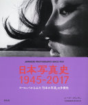 Nihon shashinshi, 1945-2017 : Yōroppa kara mita "Nihon no shashin" no tayō = Ravens & red lipstick : Japanese photography since 1945 /