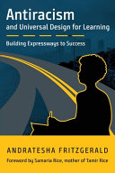 Antiracism and universal design for learning : building expressways to success /