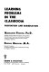 Learning problems in the classroom : prevention and remediation /